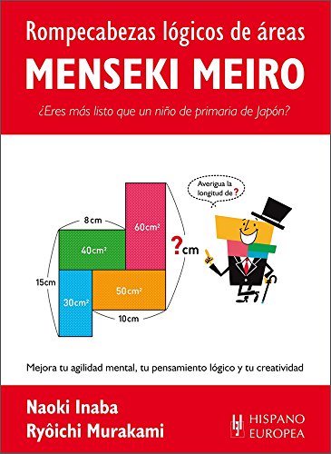 Imagen de archivo de MENSEKI MEIRO. ROMPECABEZAS LOGICOS DE AREAS: ERES MAS LISTO QUE UN NIO DE PRIMARIA DE JAPON? a la venta por KALAMO LIBROS, S.L.