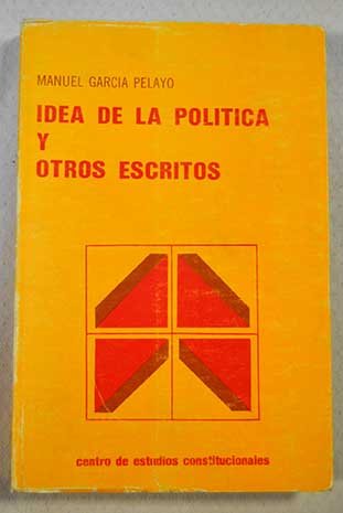 9788425906978: Idea de la política y otros escritos (Colección Estudios políticos) (Spanish Edition)