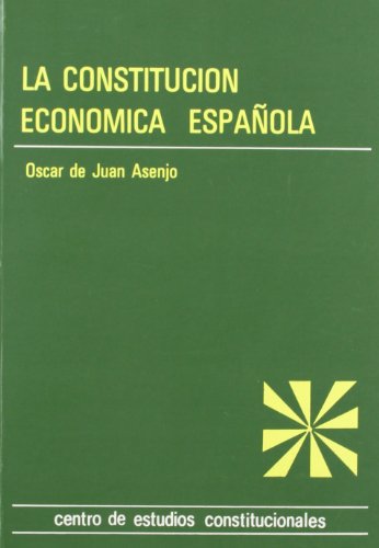 Beispielbild fr La Constitucin econmica espaola la iniciativa econmica pblica versus" iniciativa econmica privada en la Constitucin espaola de 1978" zum Verkauf von MARCIAL PONS LIBRERO