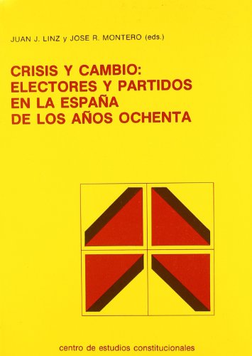 Imagen de archivo de Crisis y cambio electores y partidos en la Espaa de los aos ochenta a la venta por MARCIAL PONS LIBRERO