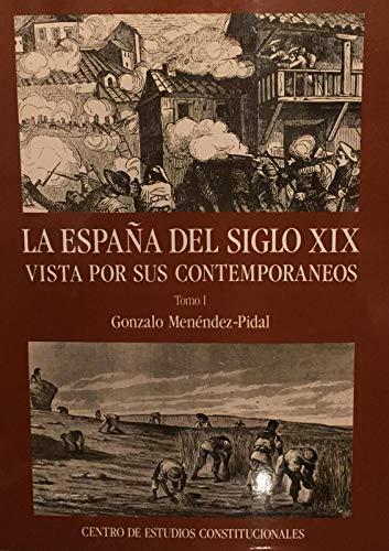 La España del siglo XIX vista por sus contemporáneos, tomos 1 y 2 - Menéndez Pidal, Gonzalo