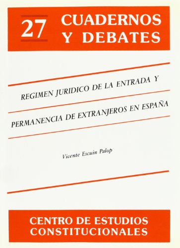 Régimen jurídico de entrada y permanencia de extranjeros en España - Escuin Palop, Vicente