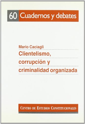 Beispielbild fr Clientelismo, corrupcin y criminalidad organizada : evidencias empricas y propuestas tericas a partir de los casos italianos zum Verkauf von medimops