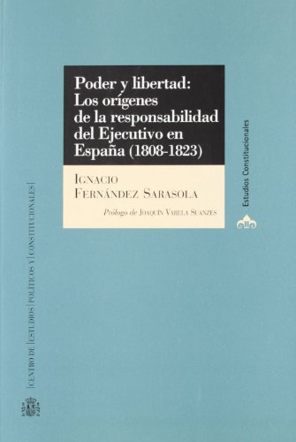 Beispielbild fr Poder y Libertad los Orgenes de la Responsabilidad Del Ejecutivo en Espaa zum Verkauf von Hamelyn