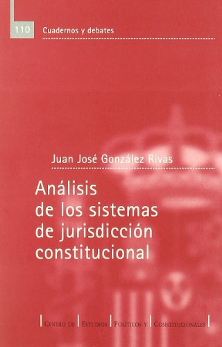 Imagen de archivo de Analisis de Los Sistemas de Jurisdiccion Constitucional Analisis de Los Sistemas de Jurisdiccion Constitucional (Cuadernos y Debates Cuadernos y Debates) (Spanish Edition) a la venta por Iridium_Books