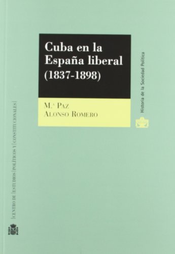 Beispielbild fr Cuba en la Espaa liberal (1837-1898) zum Verkauf von MARCIAL PONS LIBRERO