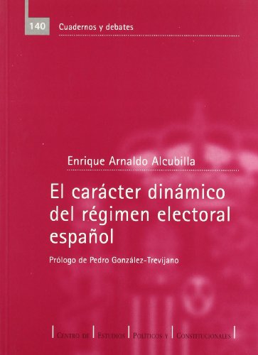Stock image for El carcter dinmico del rgimen electoral espaol soluciones de "lege ferenda" for sale by MARCIAL PONS LIBRERO