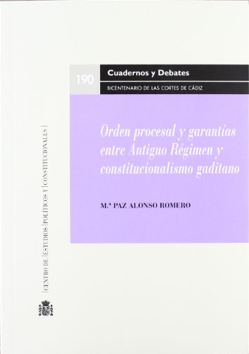 Imagen de archivo de Orden procesal y garantas entre Antiguo Rgimen y constitucionalismo gaditano a la venta por MARCIAL PONS LIBRERO