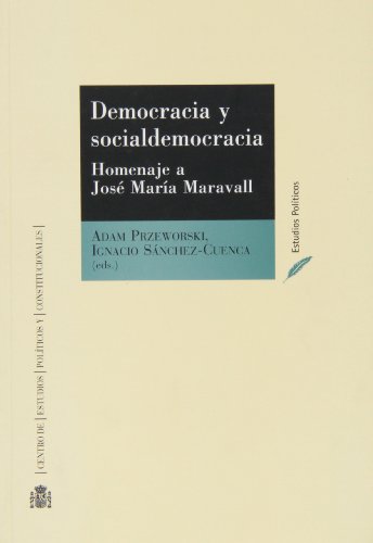 Beispielbild fr Democracia y socialdemocracia: homenaje a Jos� Mar�a Maravall zum Verkauf von Housing Works Online Bookstore