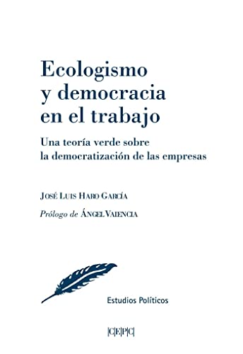 Imagen de archivo de Ecologismo y democracia en el trabajo: Una teora verde sobre la democratizacin de las empresas a la venta por AG Library