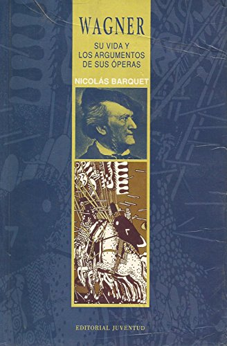 Imagen de archivo de Wagner: Su vida y los argumentos de sus peras. a la venta por La Librera, Iberoamerikan. Buchhandlung