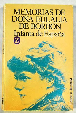 Stock image for Memorias de doa Eulalia de Borbn for sale by Librera Prez Galds