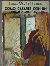 CoÌmo casarse con un primer ministro y otras narraciones (Spanish Edition) (9788426104571) by Linares, Luisa-MariÌa