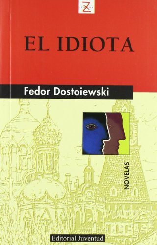 idiota el fiodor dostoievski - Fiodor Dostoievski