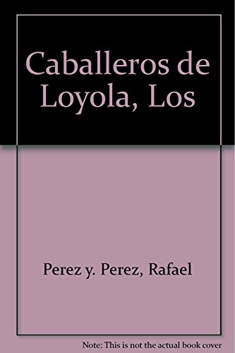 Beispielbild fr Los caballeros de Loyola zum Verkauf von LibroUsado | TikBooks