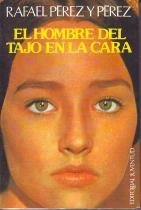 El Hombre del Tajo En La Cara (Spanish Edition) (9788426108555) by Perez Y. Perez, Rafael
