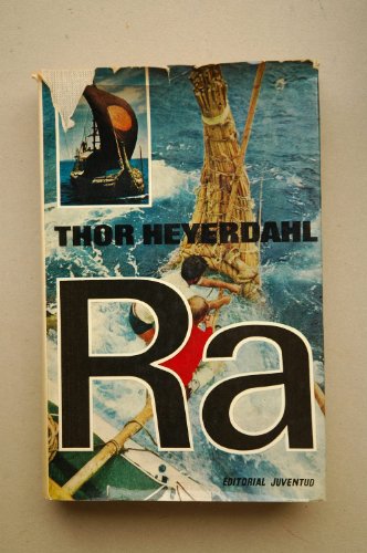 La expediciones RA - HEYERDAHL, Thor