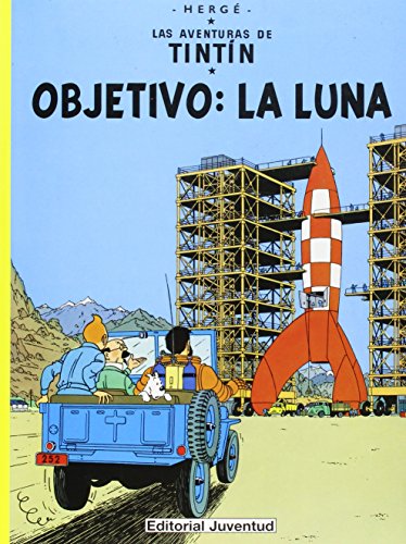 Imagen de archivo de R- Objetivo la luna (LAS AVENTURAS DE TINTIN RUSTICA) a la venta por medimops