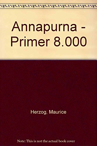 Beispielbild fr ANNAPURNA. PRIMER 8000 (FUERA DE CATALOGO) zum Verkauf von medimops