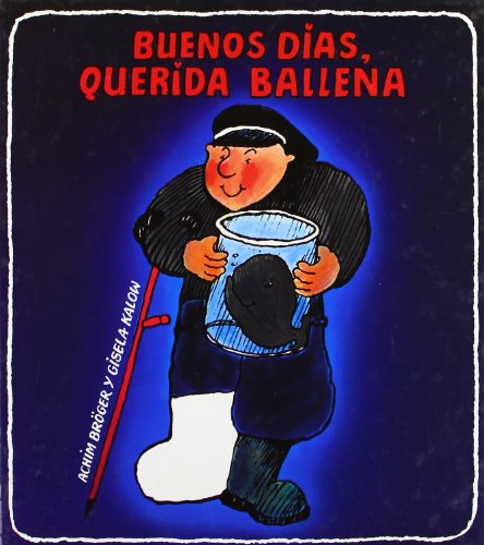 Buenos Dias Querida Ballena/Good Morning, My Dear Whale (Spanish Edition) (9788426115485) by Achim Broger