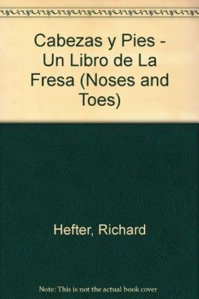 Cabezas Y Pies (Noses and Toes) (9788426116871) by Hefter, R.