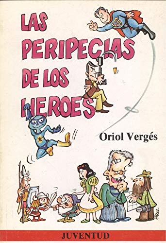 Las Peripecias De Los Heroes (9788426118165) by Verges, Oriol