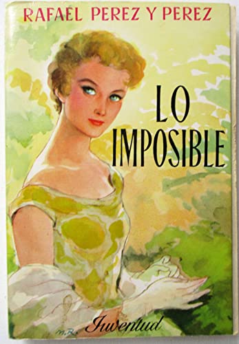 Imposible, Lo (9788426120830) by Rafael PÃ©rez Y PÃ©rez