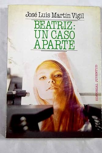 Beatriz: Un caso aparte (Spanish Edition) (9788426122162) by MartiÌn Vigil, JoseÌ Luis