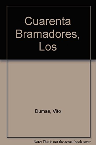 Beispielbild fr Los Cuarenta Bramadores zum Verkauf von Librera Prncep