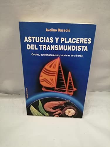 Stock image for Astucias y placeres del transmundista : cocina; autofinanciación, técnicas de a bordo for sale by Librería Pérez Galdós - El Galeón