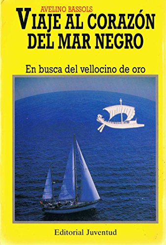 Stock image for Viaje Al Corazon Del Mar Negro. en Busca Del Vellocino de Oro for sale by Hamelyn