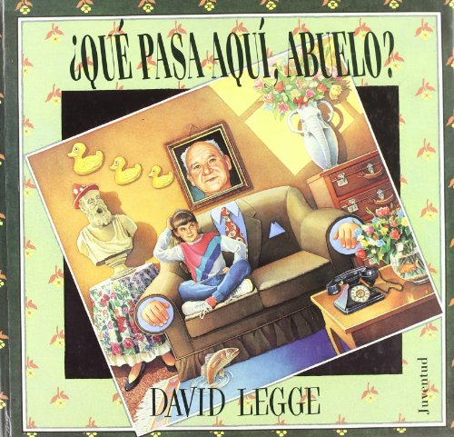 Que Pasa Aqui, Abuelo? (Spanish Edition) (9788426129543) by David Legge