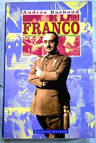 Stock image for Franco o el triunfo de un hombre corriente for sale by Librera Juan Rulfo -FCE Madrid