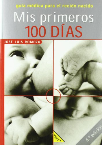 Stock image for MIS Primeros 100 Das : Gua M dica para el Reci n Nacido for sale by Better World Books: West