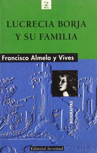 Stock image for LUCRECIA BORJA Y SU FAMILIA for sale by KALAMO LIBROS, S.L.