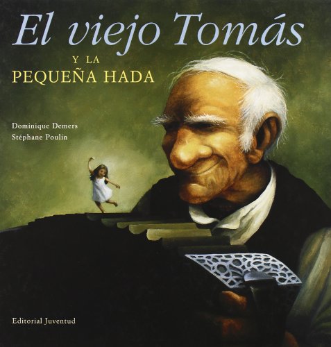 Imagen de archivo de EL VIEJO TOMAS Y LA PEQUEA HADA a la venta por KALAMO LIBROS, S.L.
