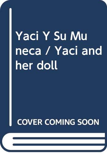 Imagen de archivo de Yaci Y Su Mueca / Yaci and her doll (Spanish Edition) a la venta por Iridium_Books