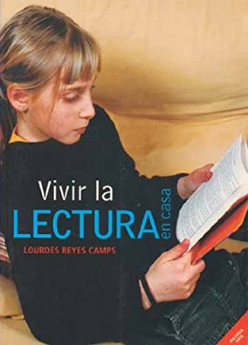 Vivir la lectura en casa (Biografias) (Spanish Edition) (9788426133908) by Reyes, Lourdes