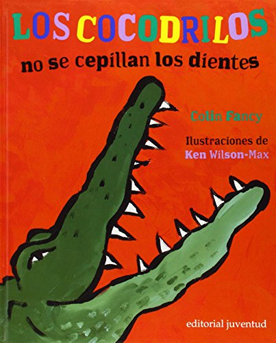 Imagen de archivo de Los cocodrilos no se cepillan los dientes (Spanish Edition) a la venta por GF Books, Inc.