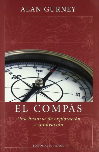 Compas, (El). Una historia de exploracion e innovacion.