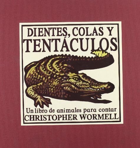 Dientes, colas y tentaculos: UN LIBRO DE ANIMALES PARA APRENDER A CONTAR (9788426135551) by Worwell, Chris