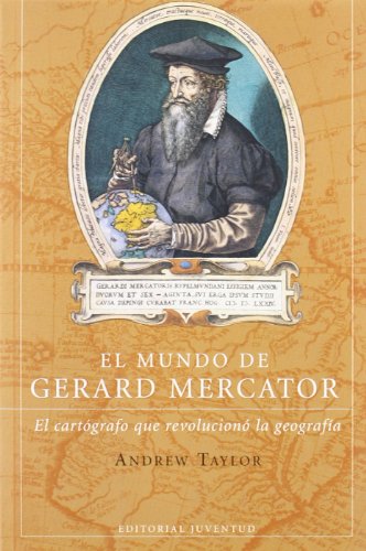 Imagen de archivo de El mundo de Gerard Mercator : la cartografa que revolucion la geografa (ASTROLABIO) a la venta por medimops