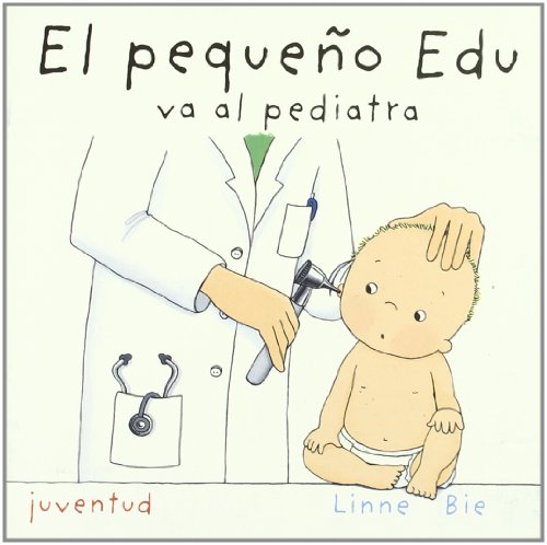 Beispielbild fr El pequeno Edu va al pediatra / Little Edu Goes to the Pediatrician (Spanish Edition) zum Verkauf von Better World Books