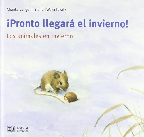 Stock image for Pronto llegara el invierno! / Winter Has Arrived!: Los Animales En Invierno for sale by Revaluation Books