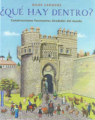 Â¿QuÃ© hay dentro?: Construcciones fascinantes alrededor del mundo (Spanish Edition) (9788426137692) by Laroche, Giles