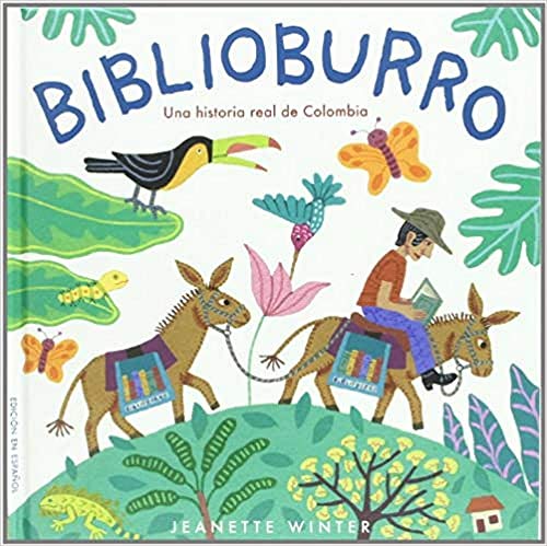 Stock image for Biblioburro : Una historia real de Colombia for sale by Better World Books: West