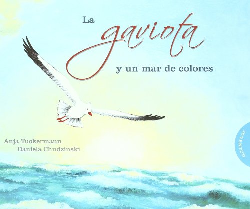 Stock image for GAVIOTA Y UN MAR DE COLORES, LA for sale by KALAMO LIBROS, S.L.
