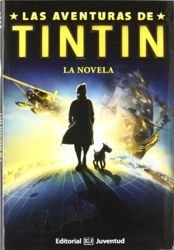 Beispielbild fr Las aventuras de Tintn: La Novela. (Basado en la pelcula) (TINTIIN PARAMOUNT) zum Verkauf von medimops