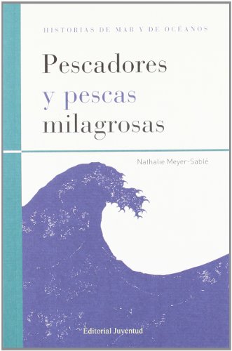 Beispielbild fr Pescadors y pescas milagrosas (HISTORIAS DE MAR Y DE OCEANOS) zum Verkauf von medimops