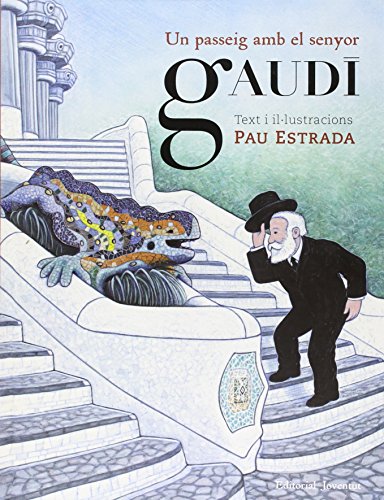 Imagen de archivo de Un passeig amb el senyor Gaudi (ALBUMES ILUSTRADOS) a la venta por medimops
